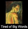 Tired of Big Words